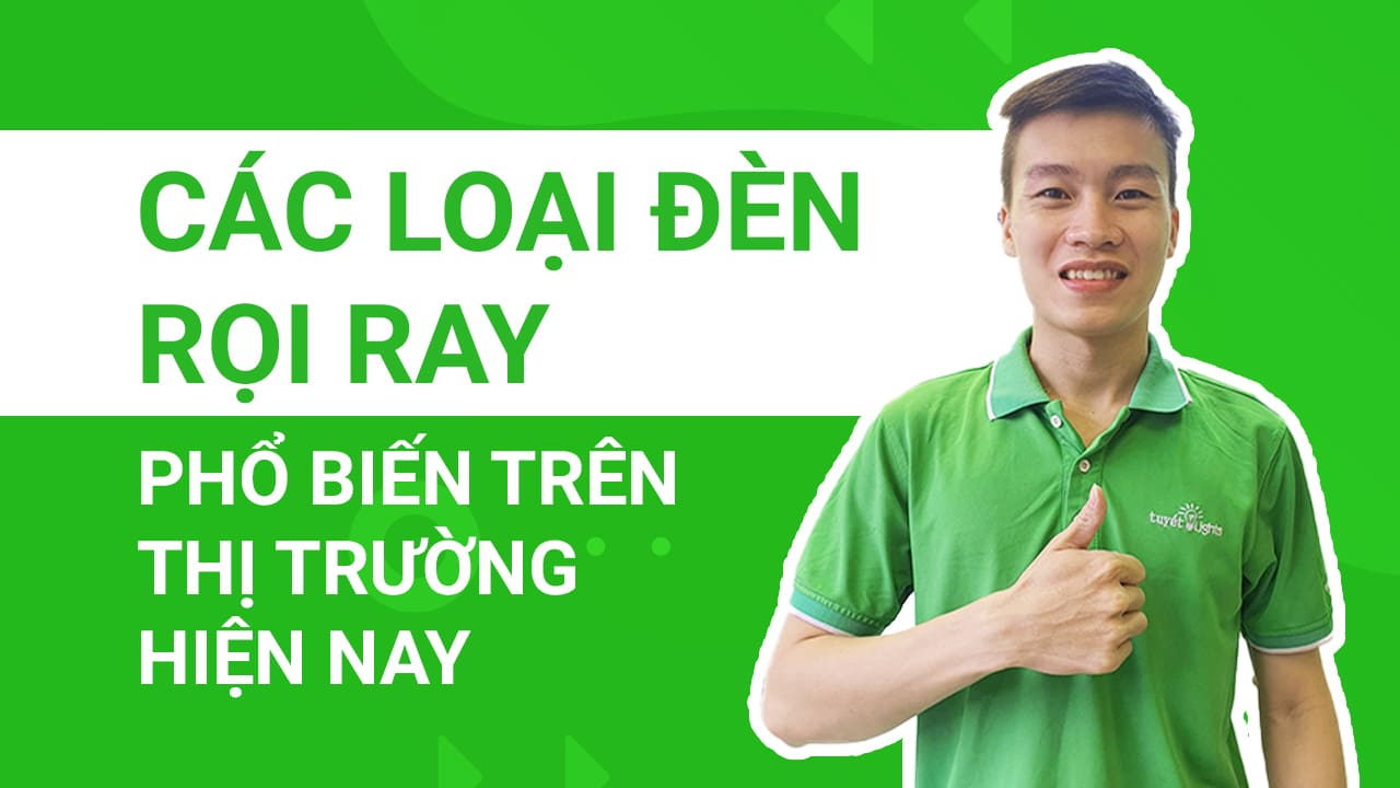 Các loại đèn rọi ray phổ biến trên thị trường hiện nay