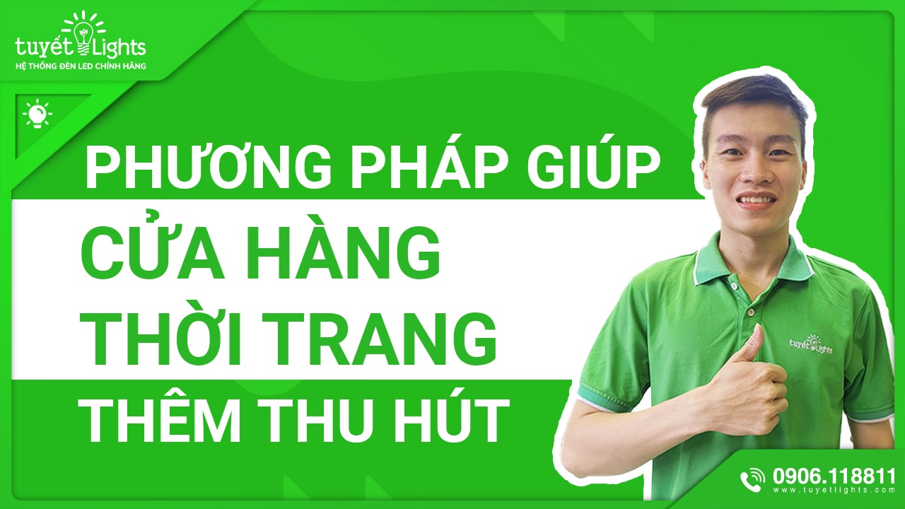 PHƯƠNG PHÁP GIÚP CỬA HÀNG THỜI TRANG THÊM THU HÚT