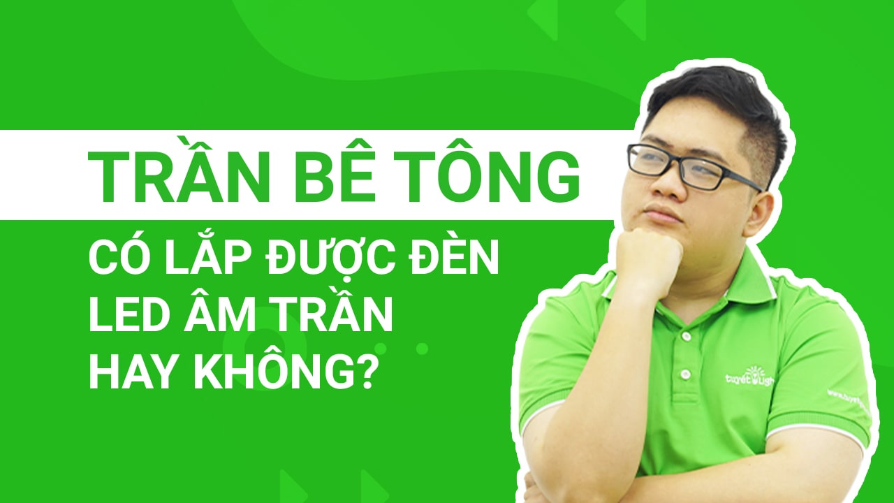 Tràn bê tông có lắp được đèn âm trần hay không?