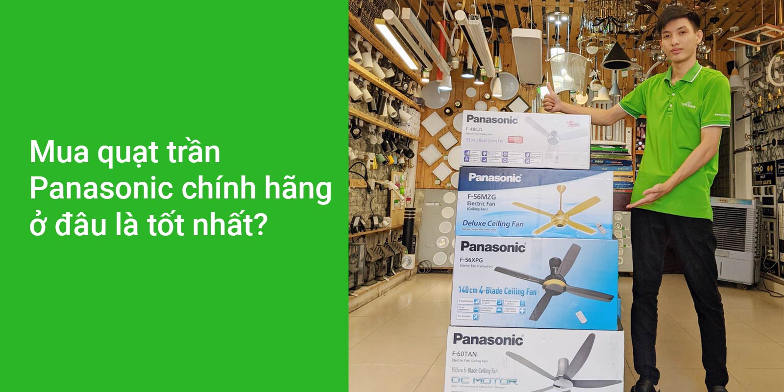 Mua quạt trần Panasonic chính hãng ở đâu là tốt nhất?