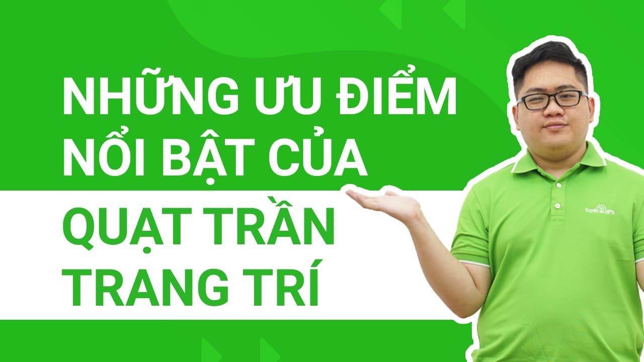 Những ưu điểm nổi bật của quạt trần trang trí