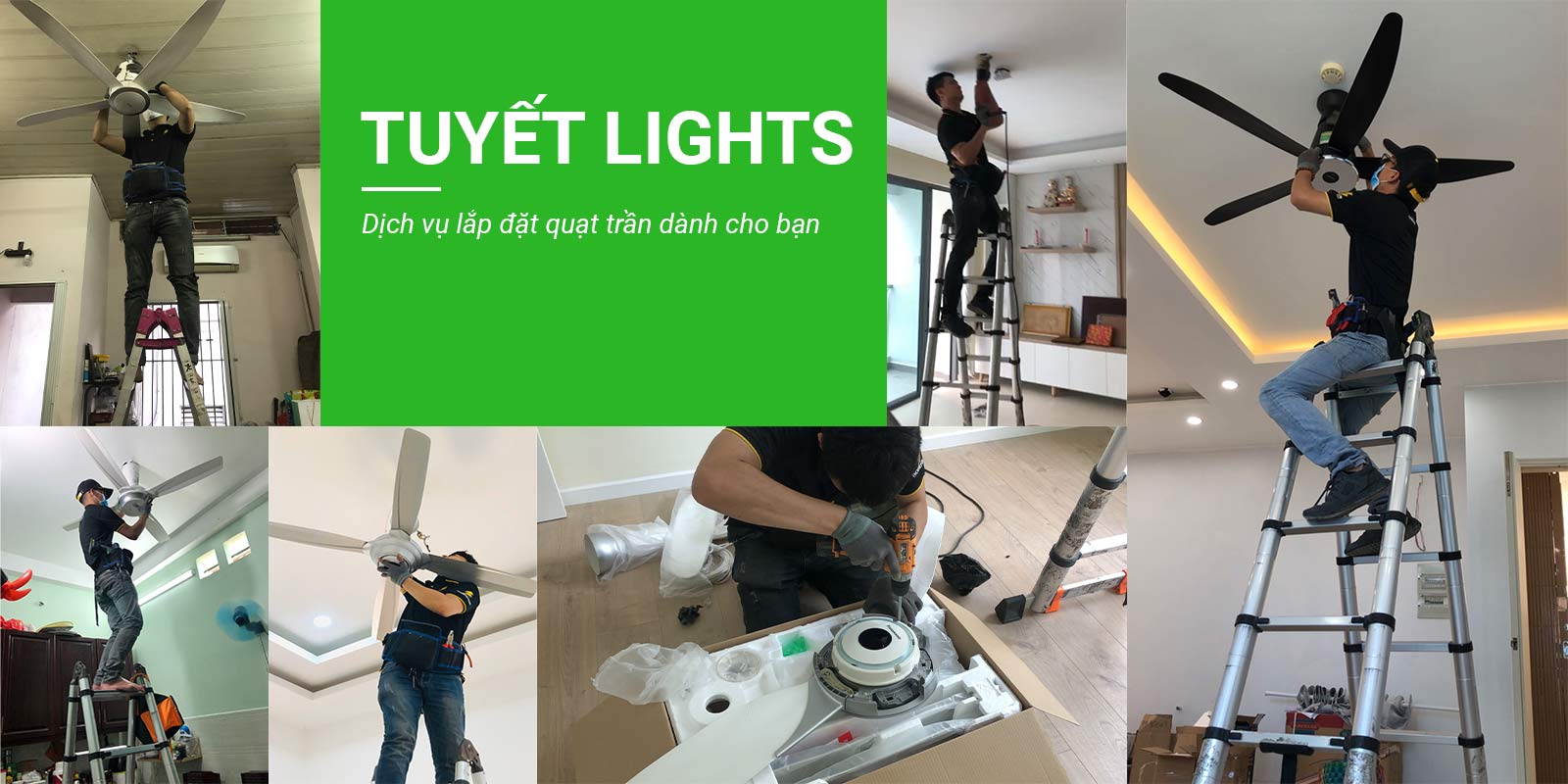 Tuyết Lights – Dịch vụ lắp đặt quạt trần an toàn dành cho bạn