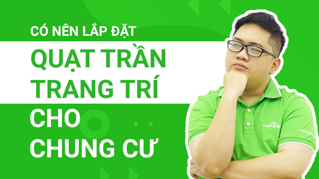 Có nên lắp đặt quạt trần trang trí cho chung cư