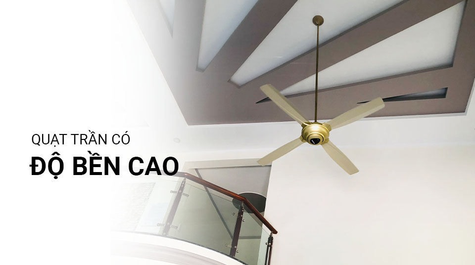 Quạt trần có độ bền cao