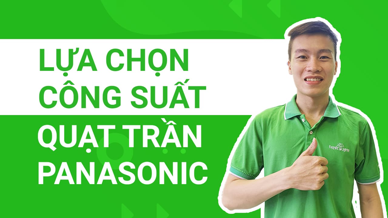 Lựa chọn công suất quạt trần phù hợp