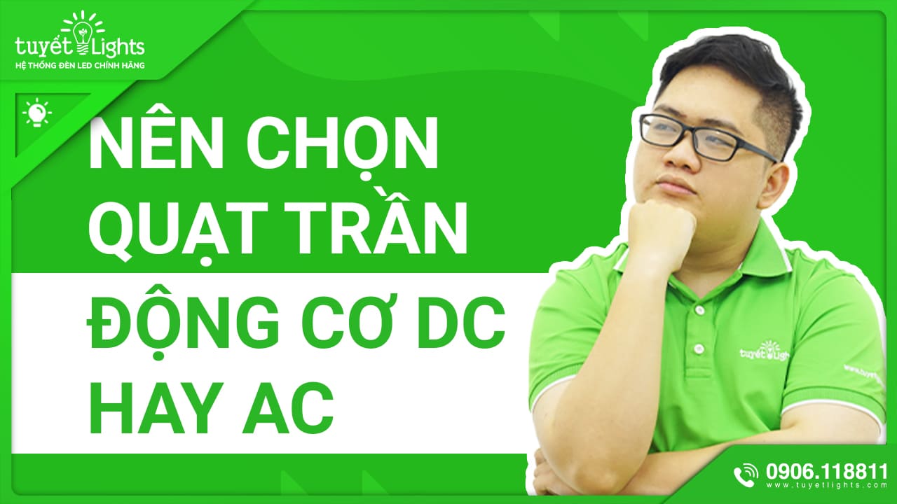 NÊN CHỌN QUẠT TRẦN PANASONIC ĐỘNG CƠ DC HAY ĐỘNG CƠ AC