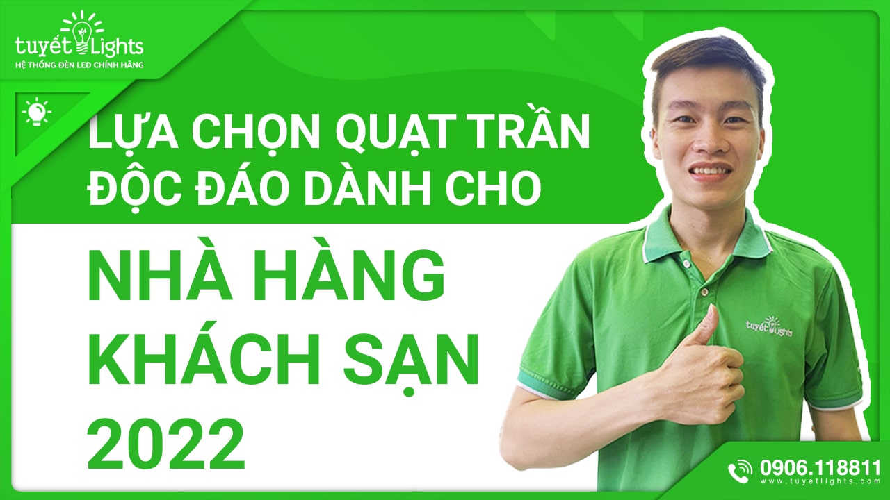 NHỮNG CÁCH LỰA CHỌN QUẠT TRẦN TRANG TRÍ ĐỘC ĐÁO DÀNH CHO NHÀ HÀNG - KHÁCH SẠN NĂM 2022