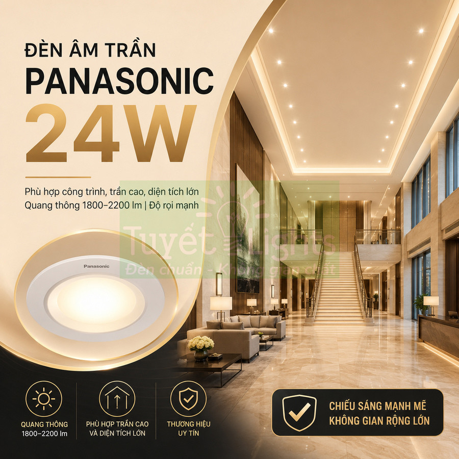 Đèn âm trần Panasonic 24W chiếu sáng mạnh mẽ cho sảnh khách sạn trần cao, không gian rộng lớn