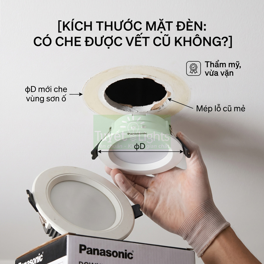 Lắp đặt đèn âm trần Panasonic che kín lỗ trần cũ, đảm bảo thẩm mỹ cho trần nhà
