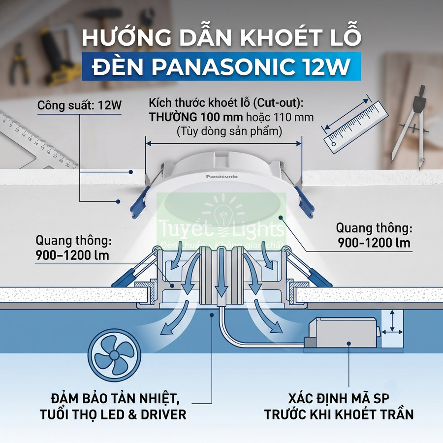 Hướng dẫn khoét lỗ lắp đèn âm trần Panasonic 12W, quang thông 900–1200 lm, đảm bảo tản nhiệt và tuổi thọ LED