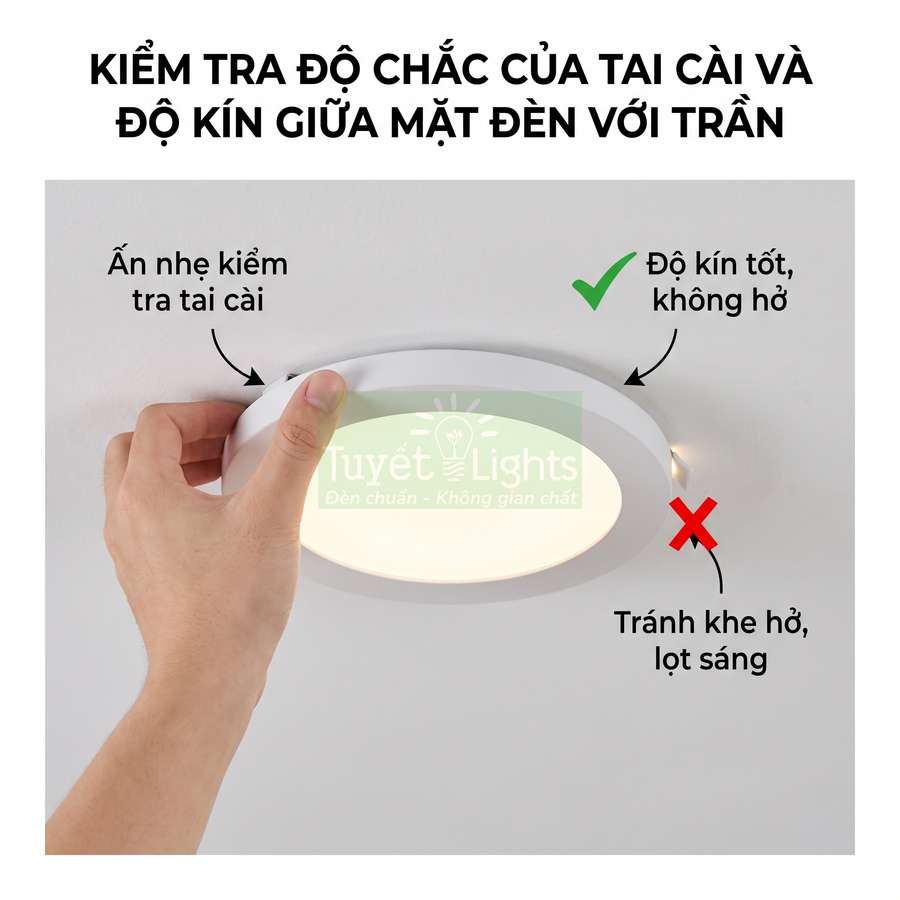 Hướng dẫn kiểm tra độ kín và tai cài khi lắp đèn ốp trần LED Tuyết Lights lên trần nhà