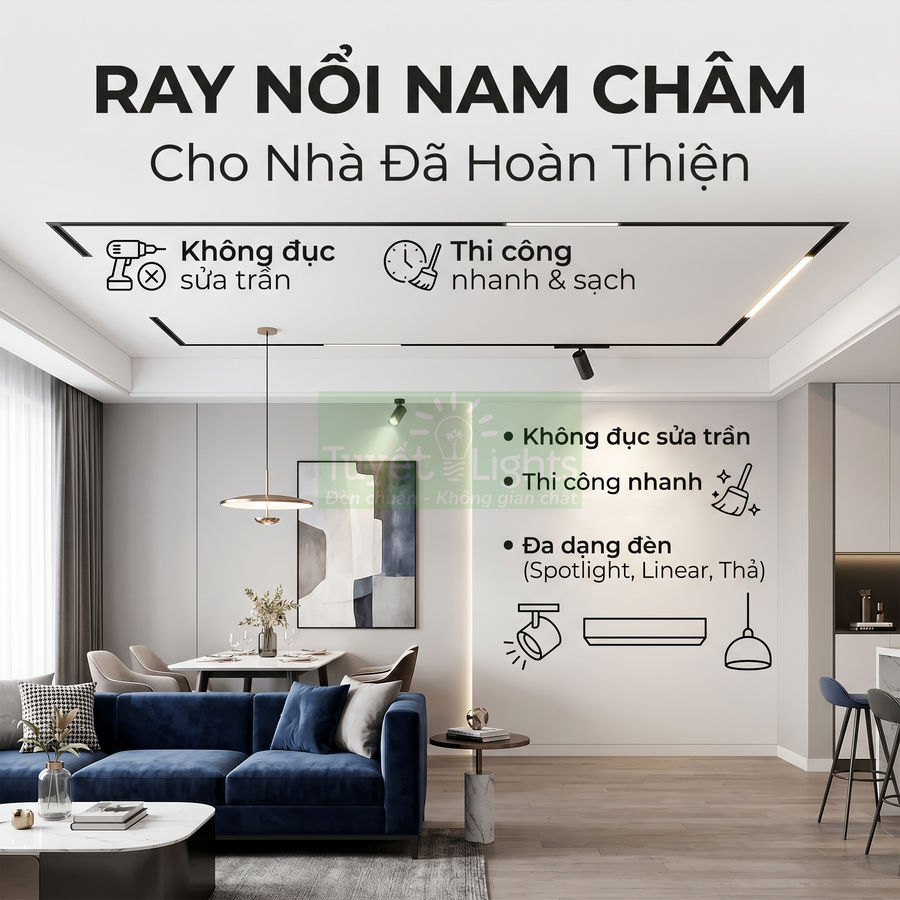 Ray nổi nam châm chiếu sáng trần phòng khách hiện đại, thi công nhanh, không đục sửa trần